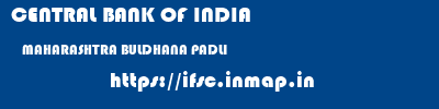 CENTRAL BANK OF INDIA  MAHARASHTRA BULDHANA PADLI   ifsc code